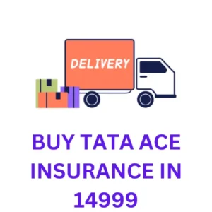 Tata Ace Insurance - Coverage, Premiums, and Claims